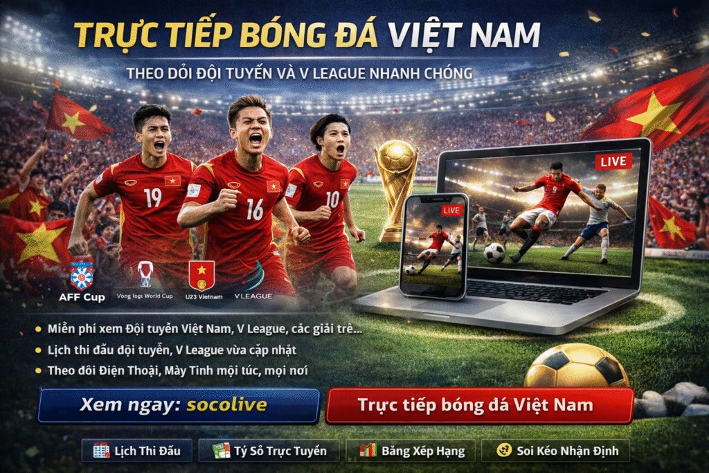 Trực tiếp bóng đá Việt Nam